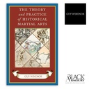 The Theory and Practice of Historical Martial Arts Broché